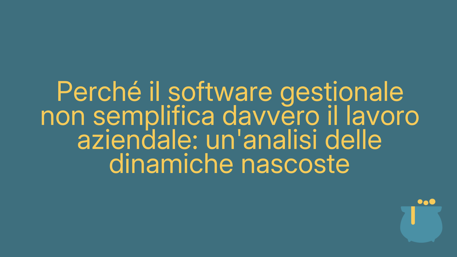 Perché il software gestionale non semplifica davvero il lavoro aziendale: un'analisi delle dinamiche nascoste