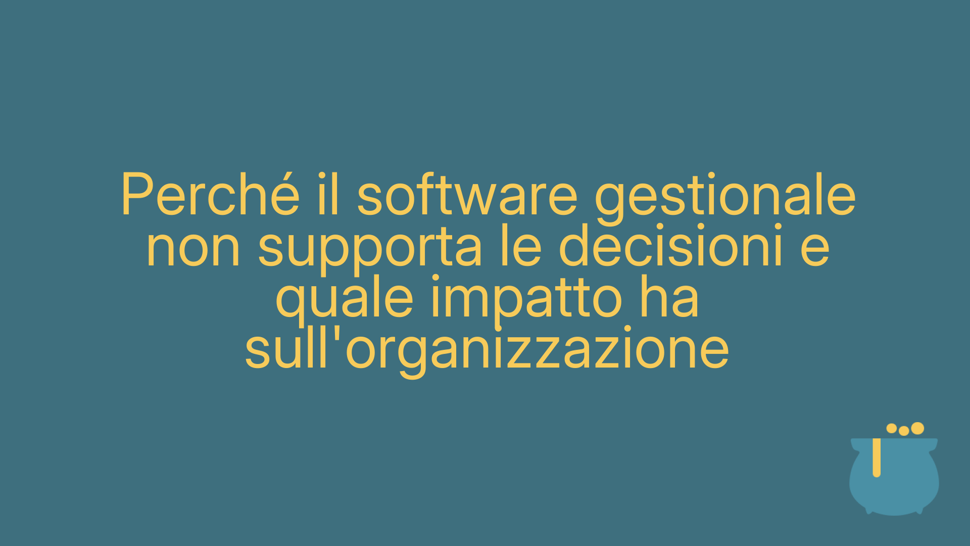 Perché il software gestionale non supporta le decisioni e quale impatto ha sull'organizzazione