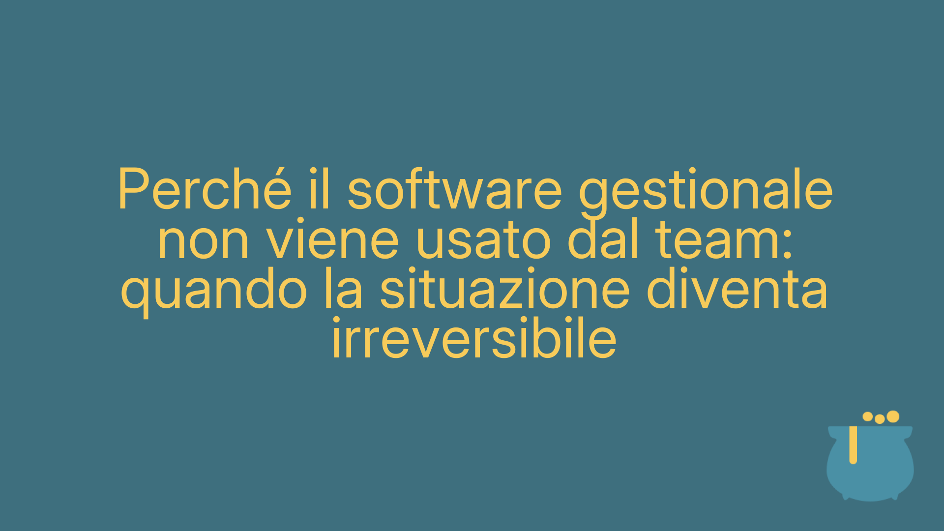 Perché il software gestionale non viene usato dal team: quando la situazione diventa irreversibile
