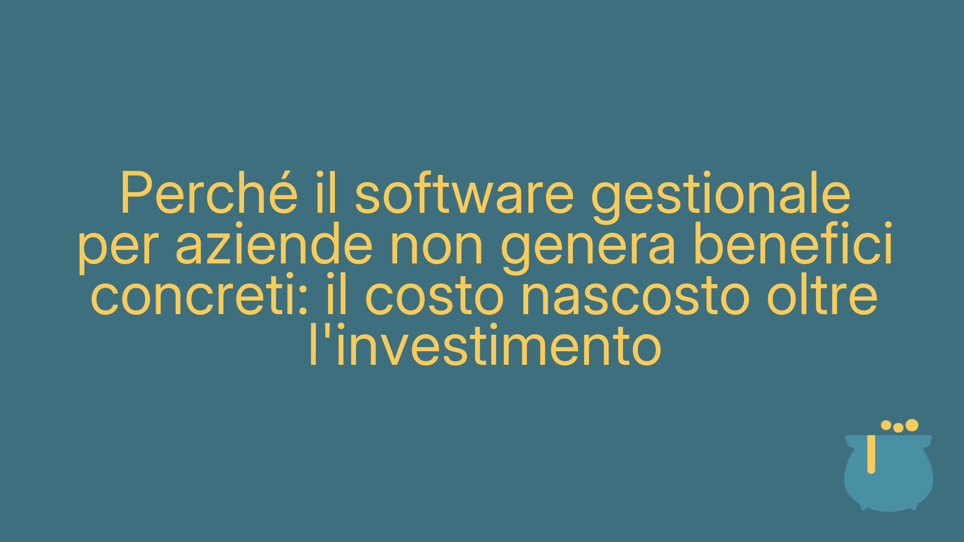 Perché il software gestionale per aziende non genera benefici concreti: il costo nascosto oltre l'investimento