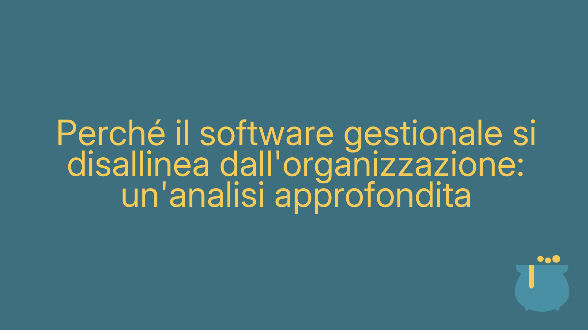 Perché il software gestionale si disallinea dall'organizzazione: un'analisi approfondita