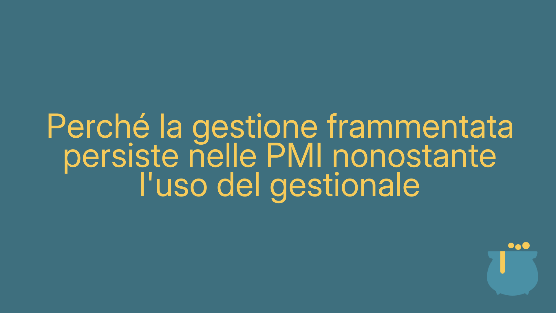 Perché la gestione frammentata persiste nelle PMI nonostante l'uso del gestionale