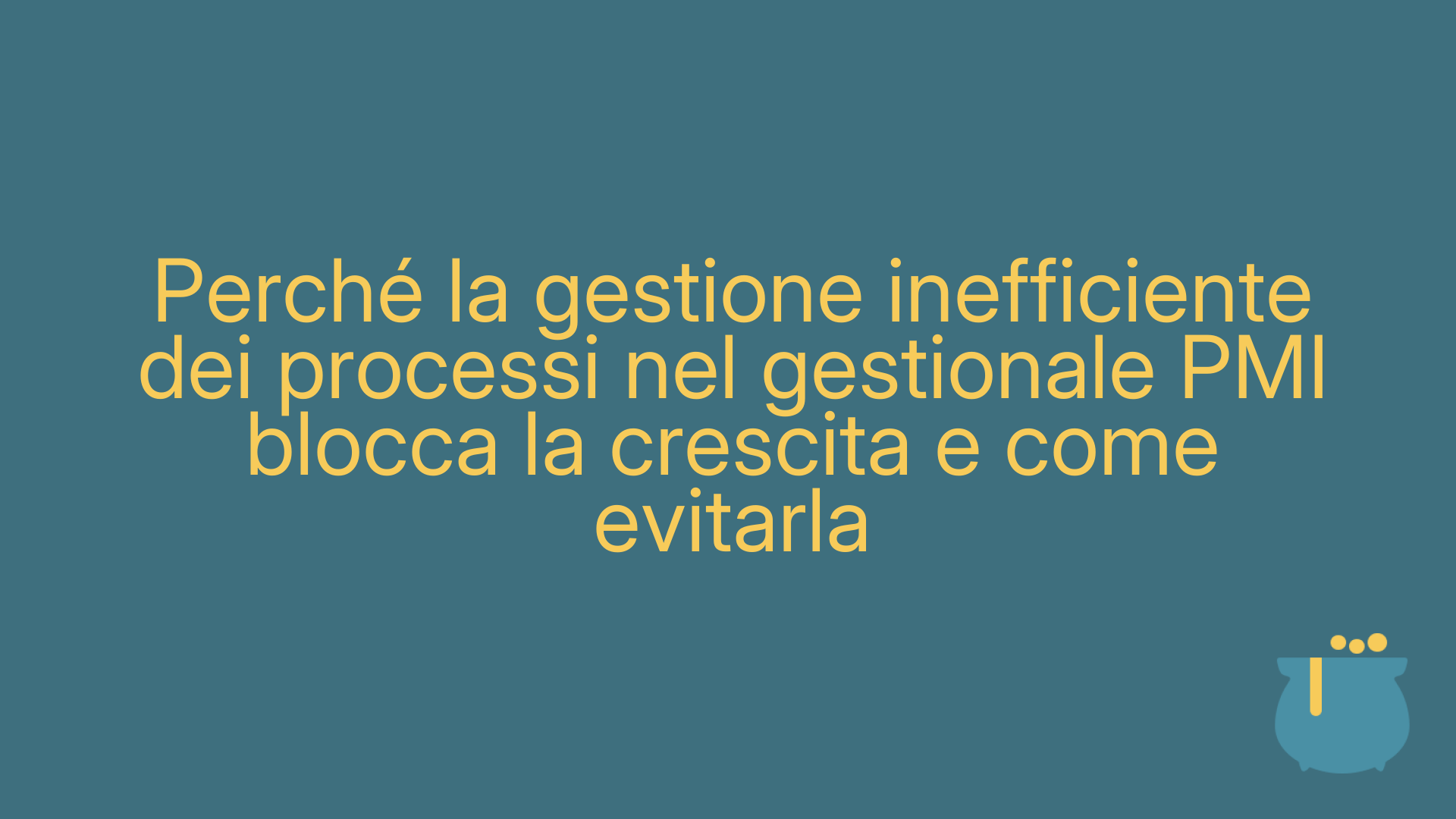 Perché la gestione inefficiente dei processi nel gestionale PMI blocca la crescita e come evitarla