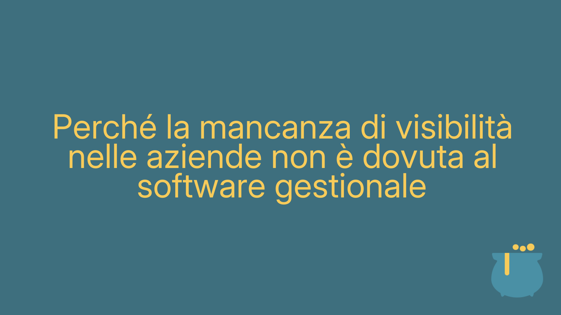 Perché la mancanza di visibilità nelle aziende non è dovuta al software gestionale