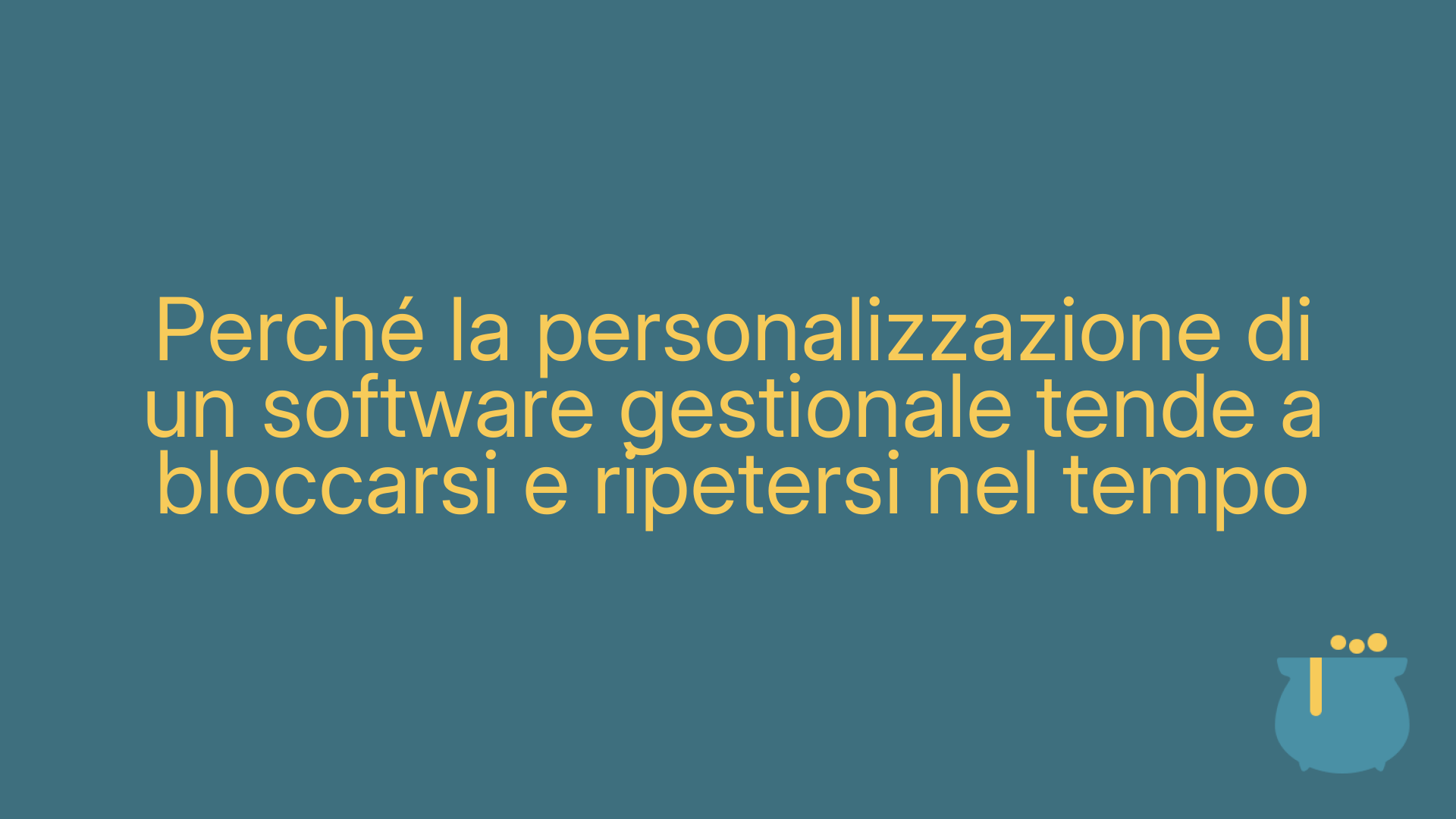 Perché la personalizzazione di un software gestionale tende a bloccarsi e ripetersi nel tempo