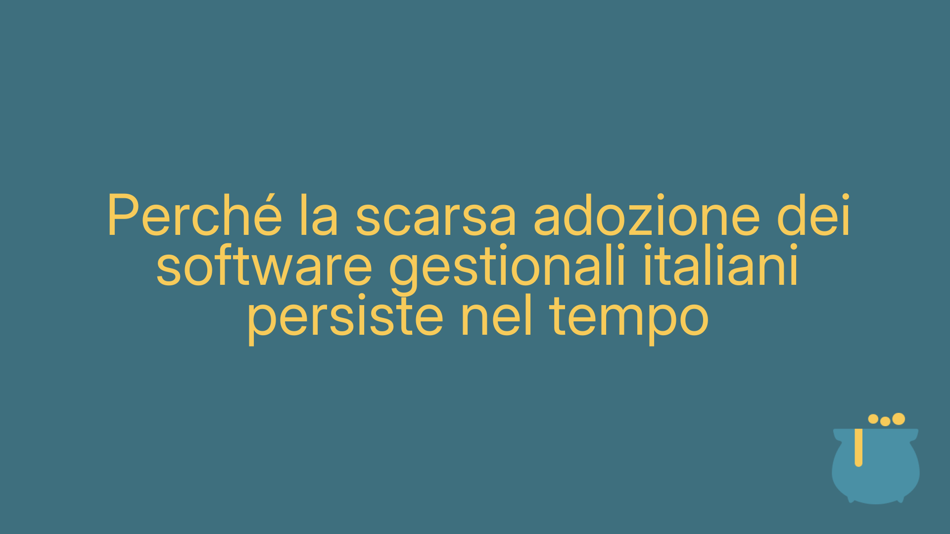 Perché la scarsa adozione dei software gestionali italiani persiste nel tempo