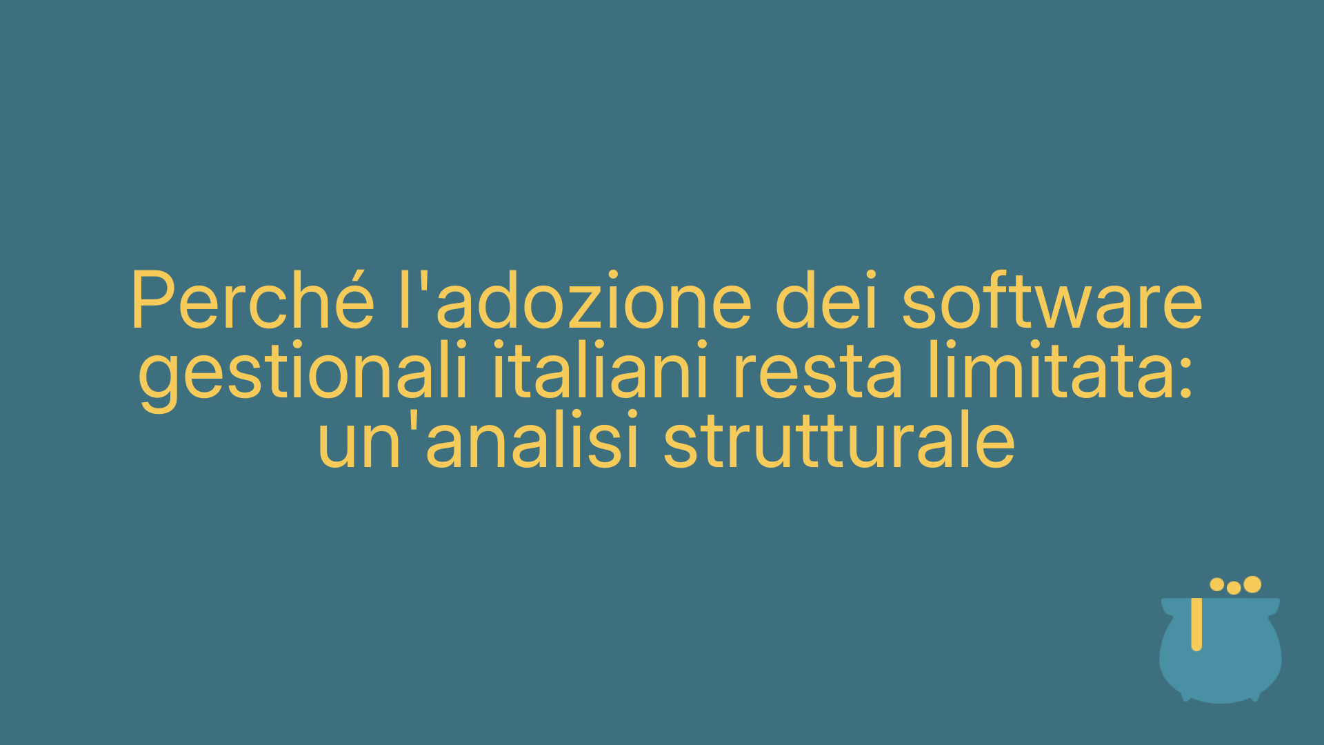 Perché l'adozione dei software gestionali italiani resta limitata: un'analisi strutturale