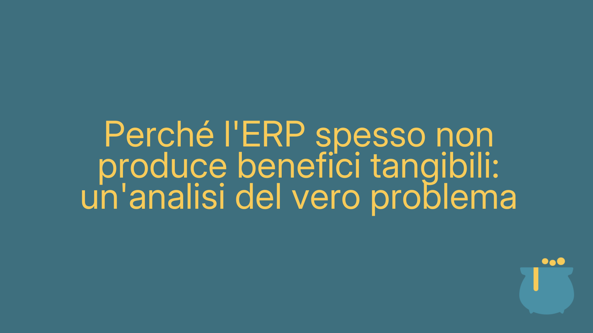 Perché l'ERP spesso non produce benefici tangibili: un'analisi del vero problema
