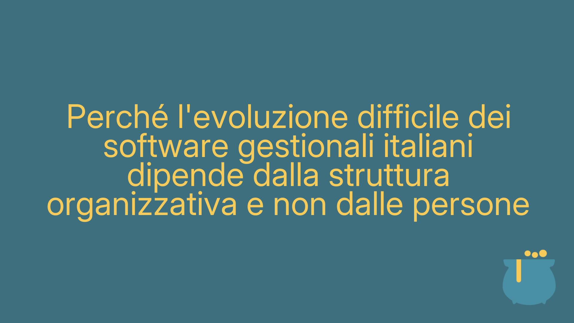 Perché l'evoluzione difficile dei software gestionali italiani dipende dalla struttura organizzativa e non dalle persone
