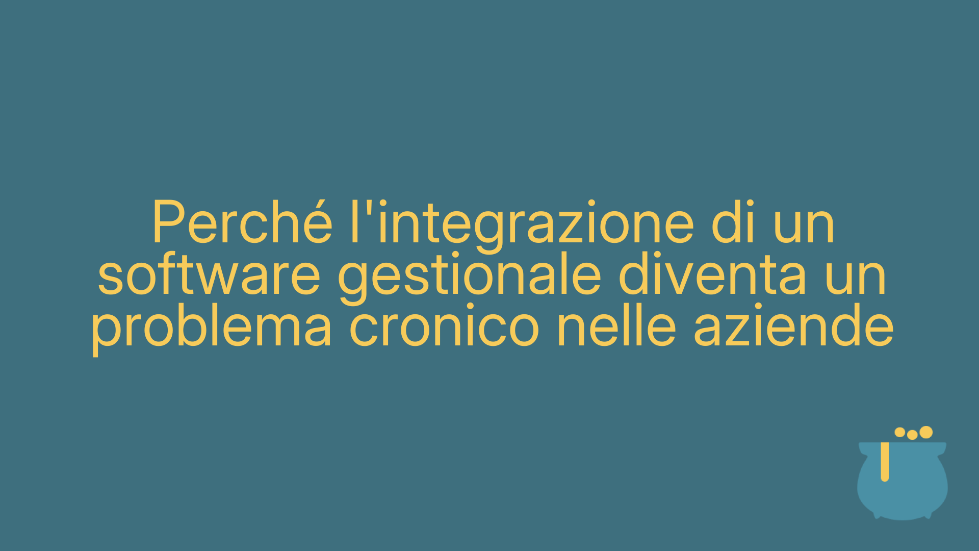 Perché l'integrazione di un software gestionale diventa un problema cronico nelle aziende