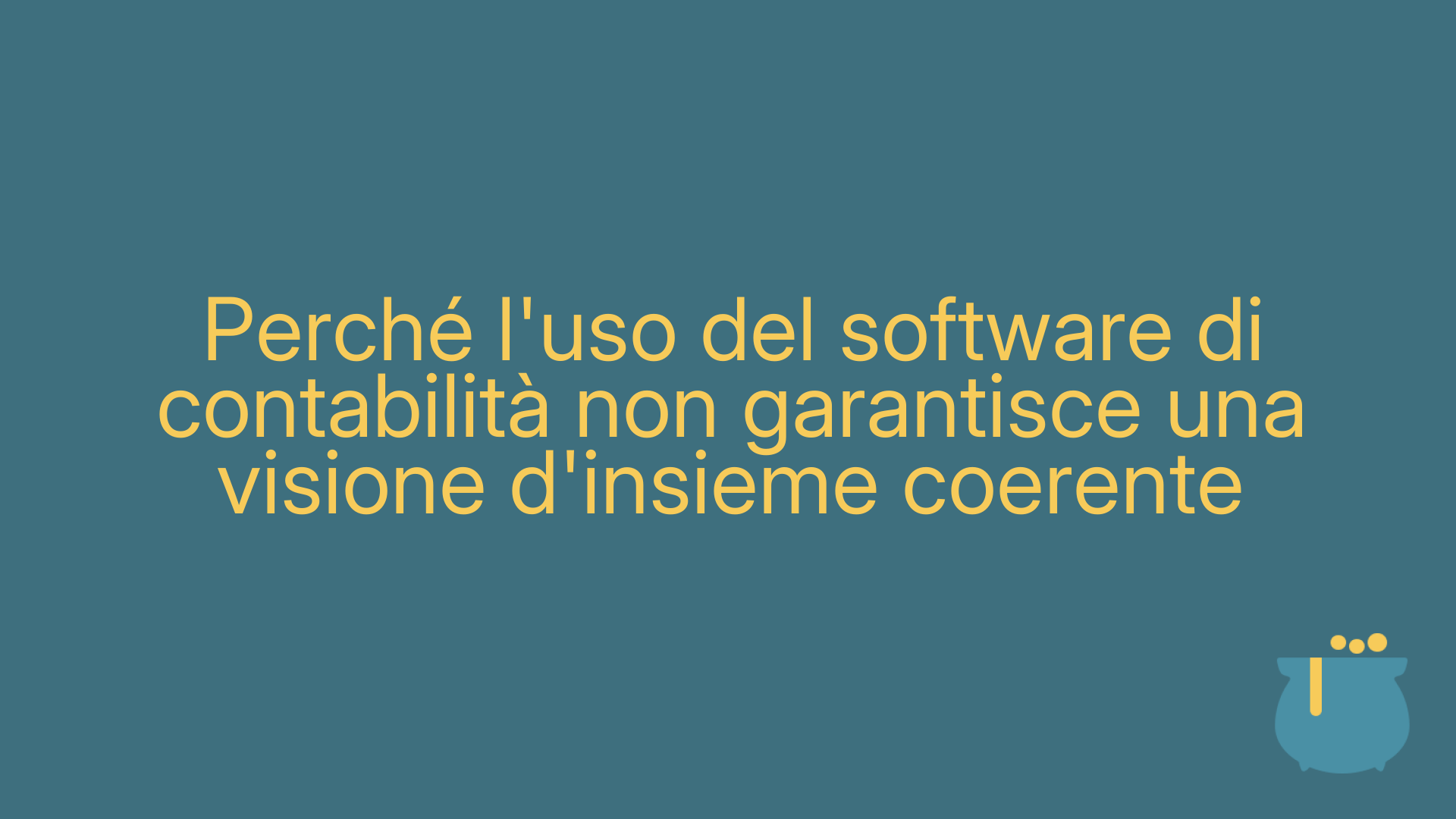 Perché l'uso del software di contabilità non garantisce una visione d'insieme coerente