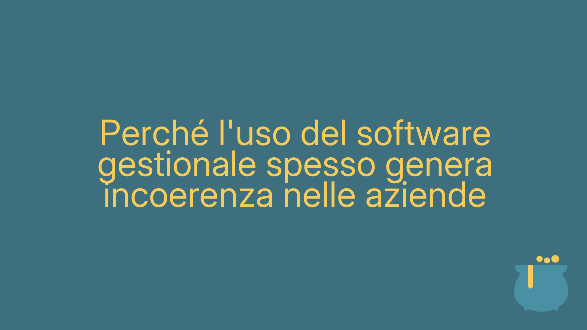 Perché l'uso del software gestionale spesso genera incoerenza nelle aziende