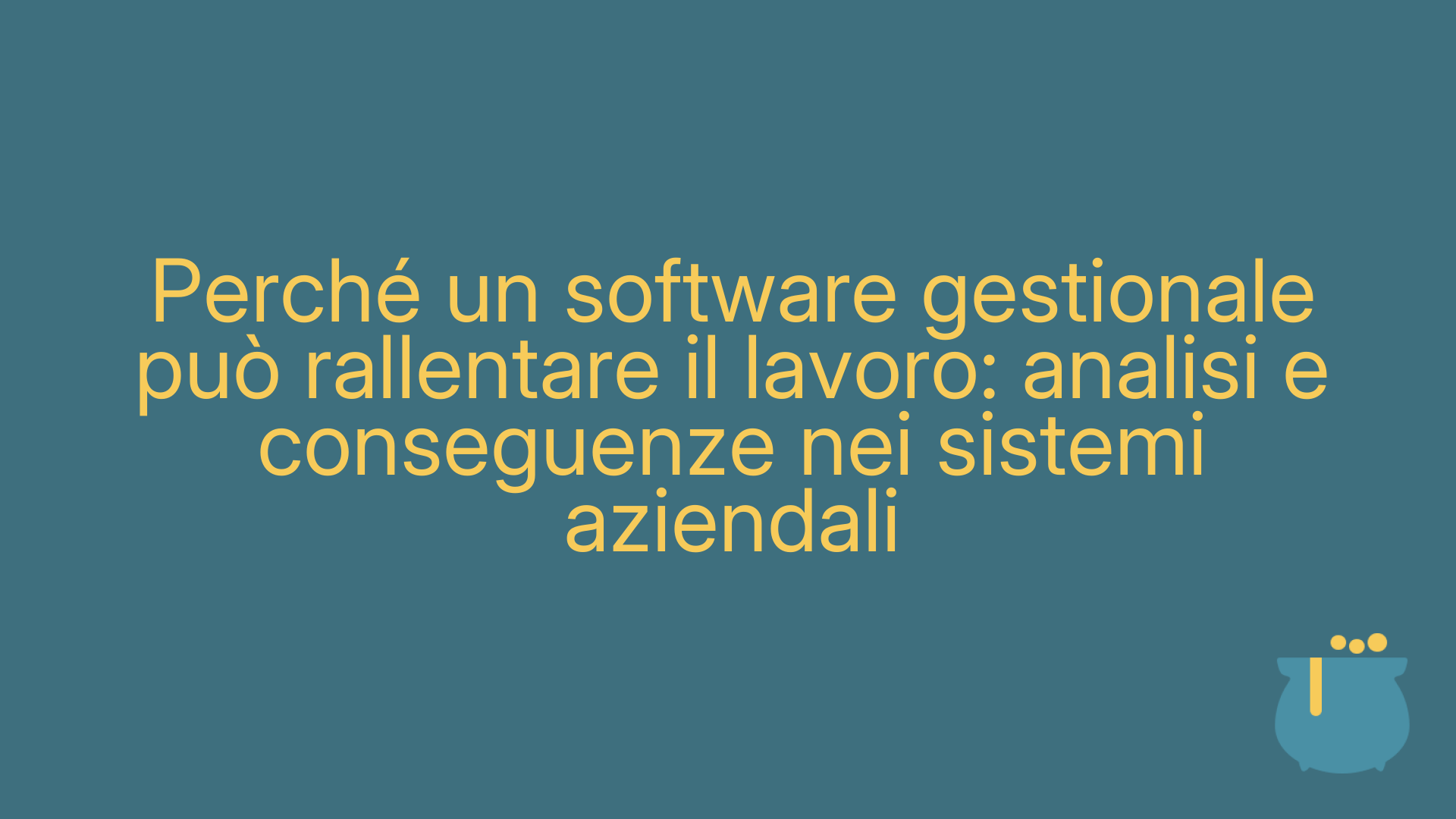 Perché un software gestionale può rallentare il lavoro: analisi e conseguenze nei sistemi aziendali