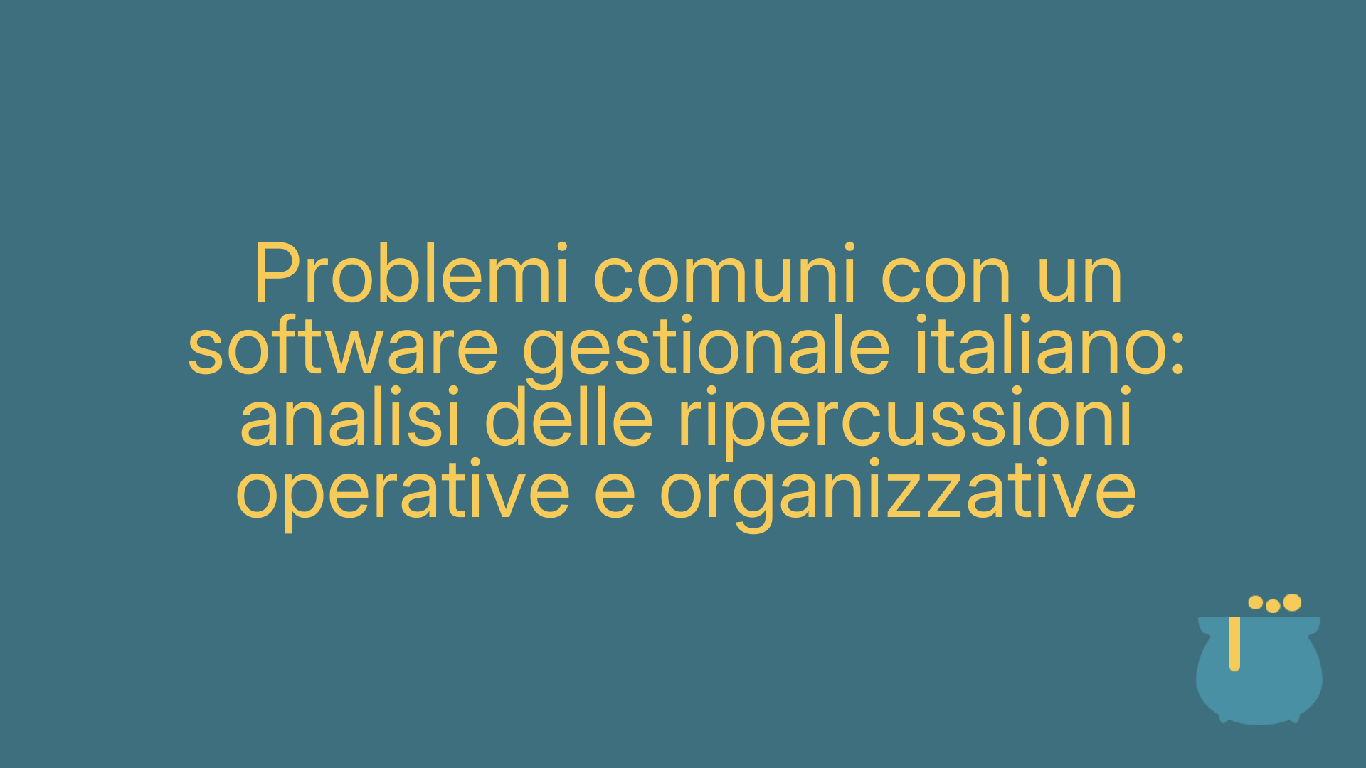 Problemi comuni con un software gestionale italiano: analisi delle ripercussioni operative e organizzative