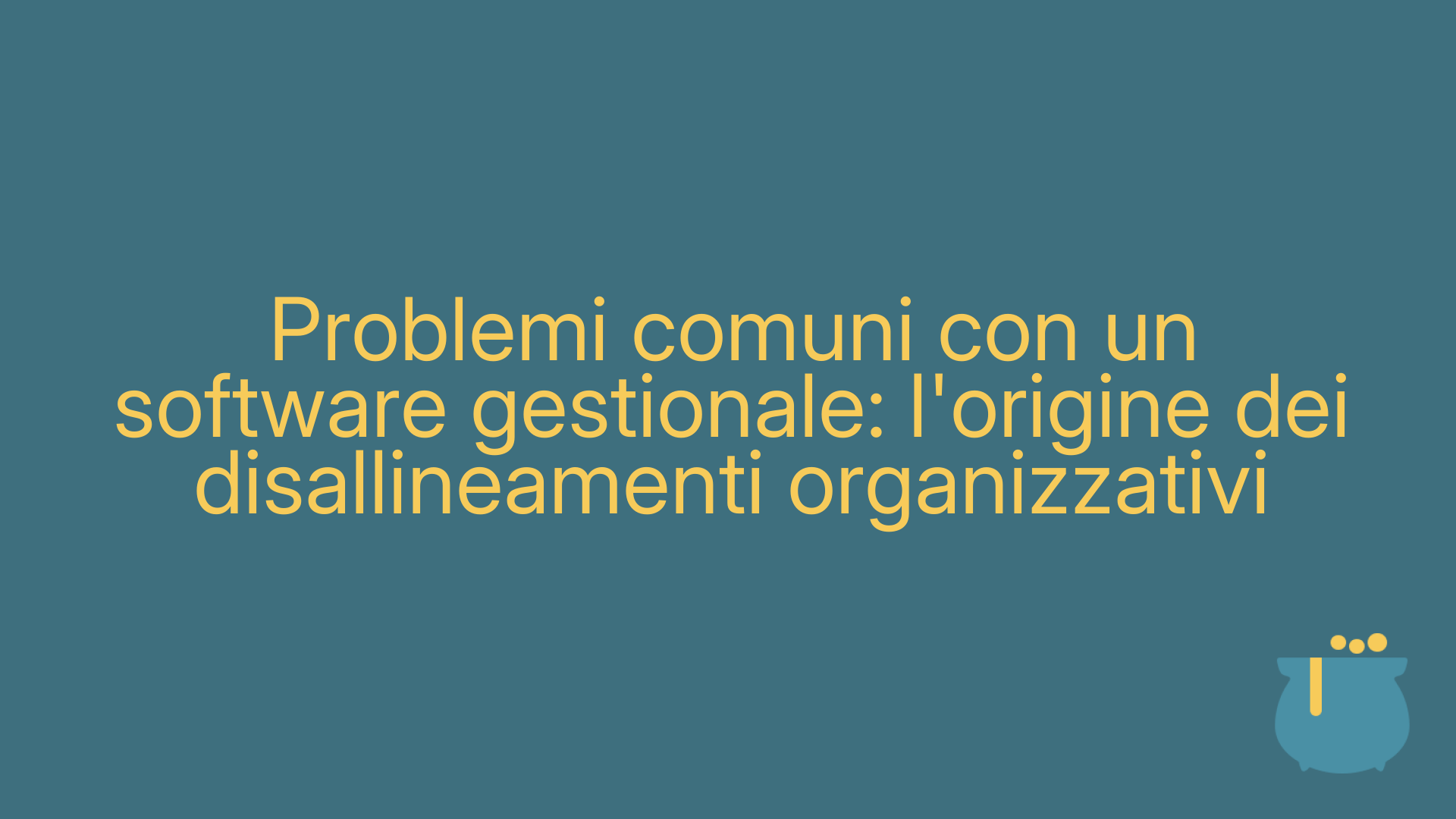 Problemi comuni con un software gestionale: l'origine dei disallineamenti organizzativi