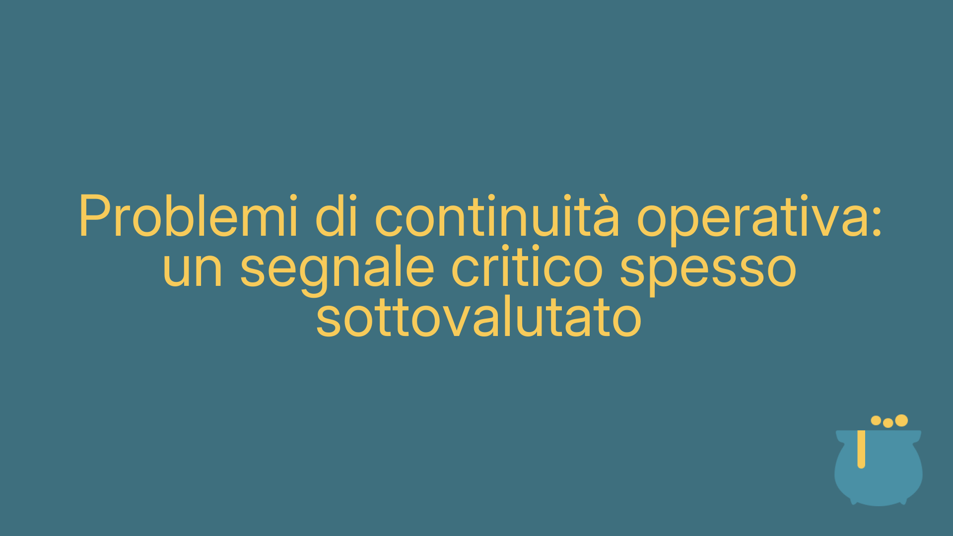 Problemi di continuità operativa: un segnale critico spesso sottovalutato