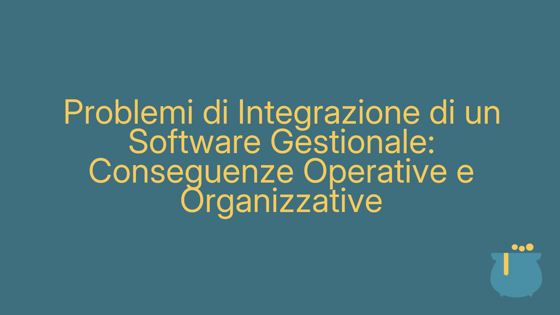 Problemi di Integrazione di un Software Gestionale: Conseguenze Operative e Organizzative