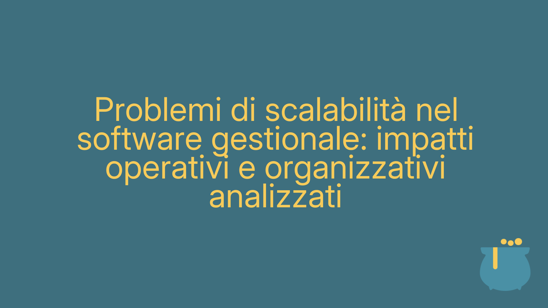 Problemi di scalabilità nel software gestionale: impatti operativi e organizzativi analizzati
