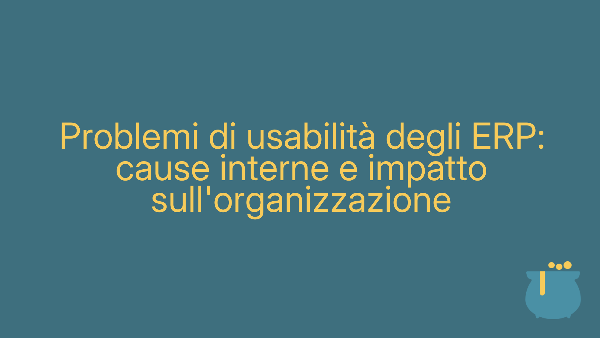 Problemi di usabilità degli ERP: cause interne e impatto sull'organizzazione