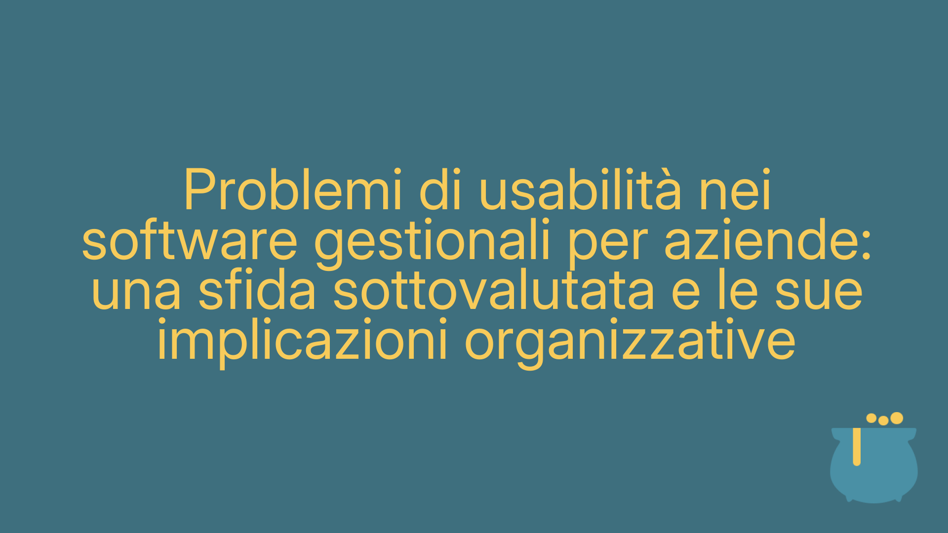 Problemi di usabilità nei software gestionali per aziende: una sfida sottovalutata e le sue implicazioni organizzative