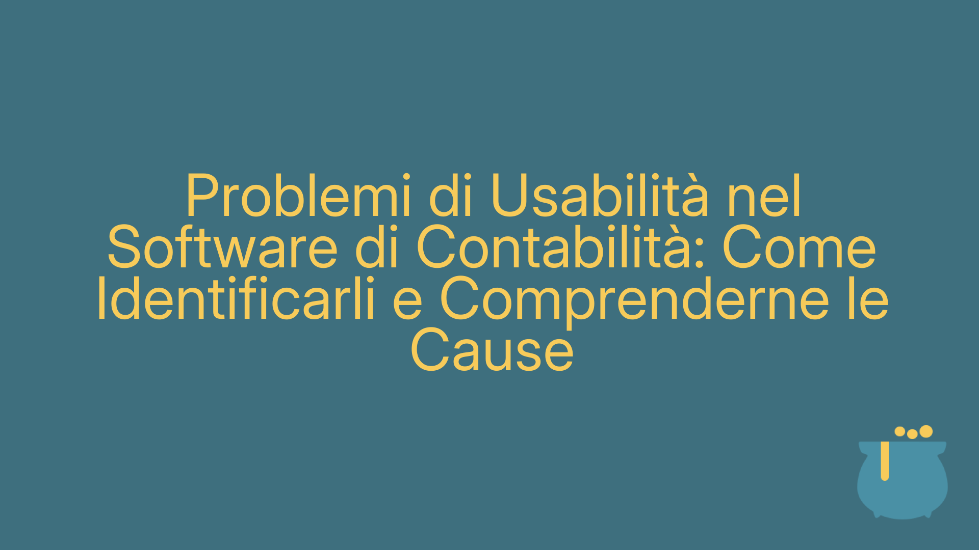 Problemi di Usabilità nel Software di Contabilità: Come Identificarli e Comprenderne le Cause