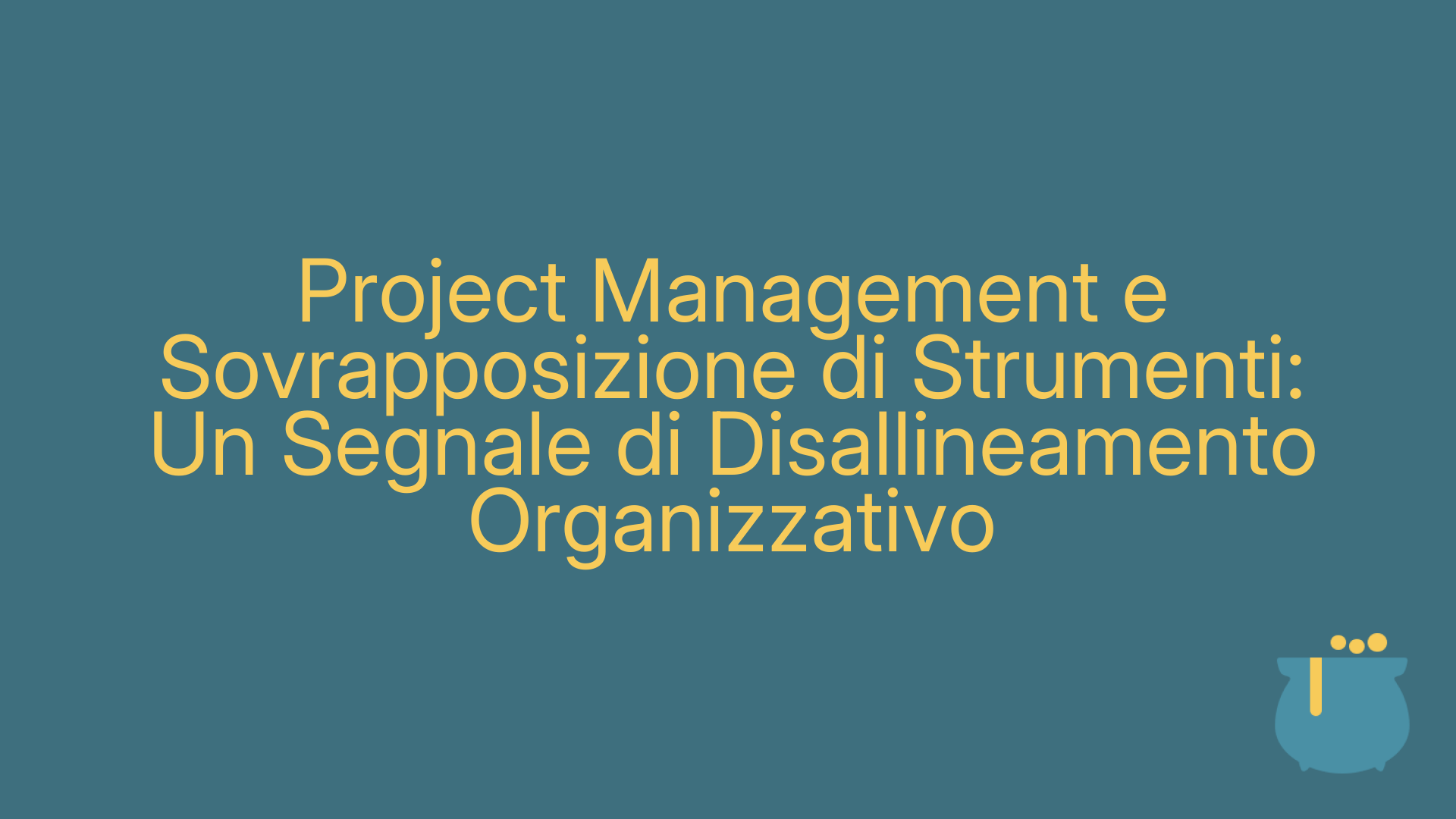 Project Management e Sovrapposizione di Strumenti: Un Segnale di Disallineamento Organizzativo