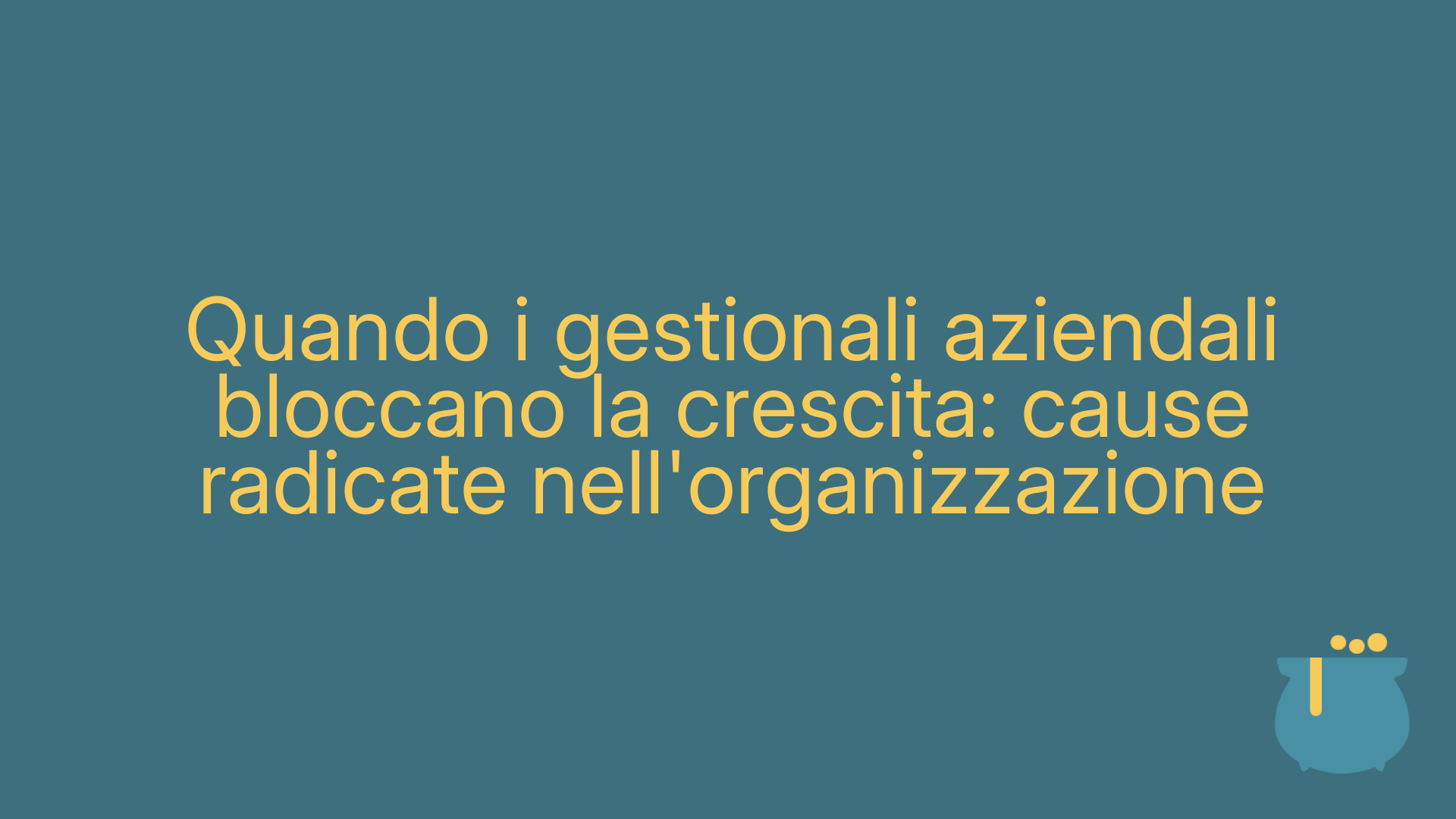 Quando i gestionali aziendali bloccano la crescita: cause radicate nell'organizzazione