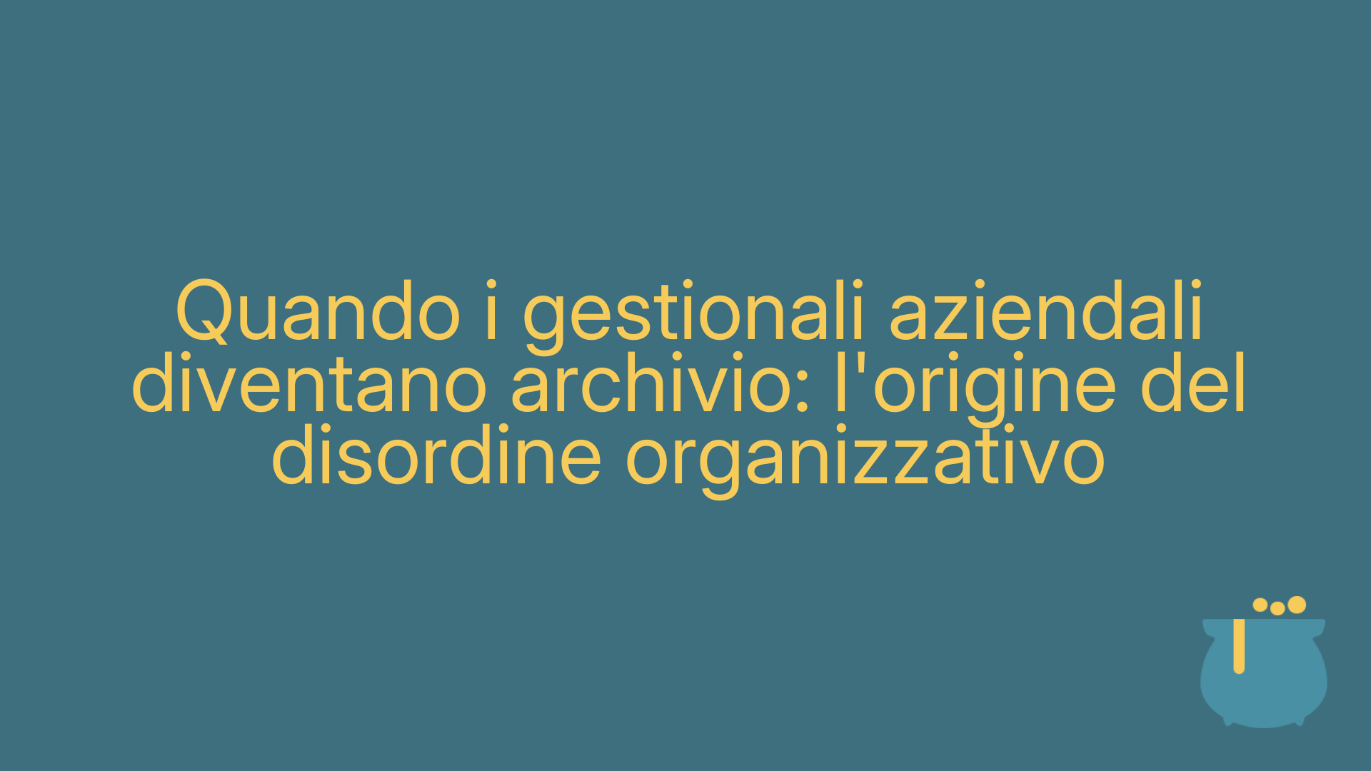 Quando i gestionali aziendali diventano archivio: l'origine del disordine organizzativo
