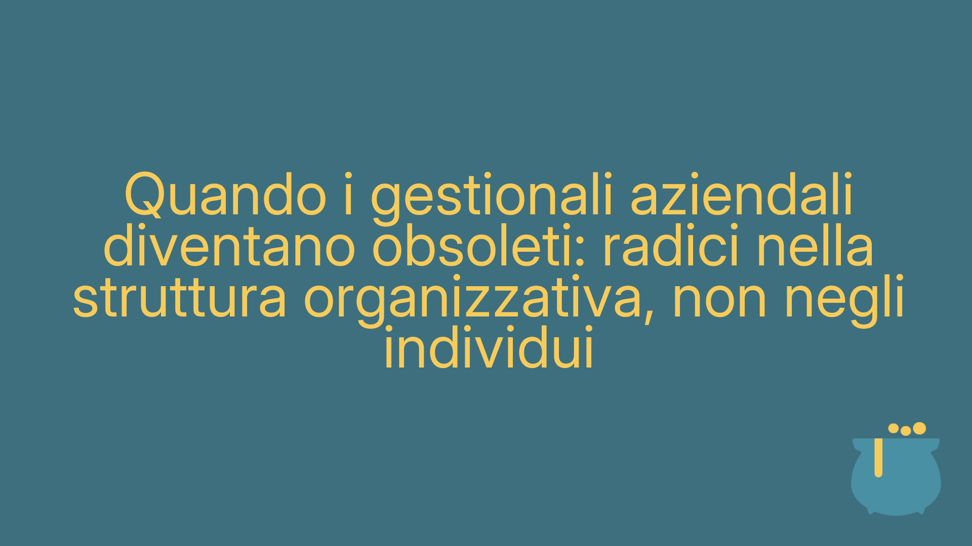 Quando i gestionali aziendali diventano obsoleti: radici nella struttura organizzativa, non negli individui