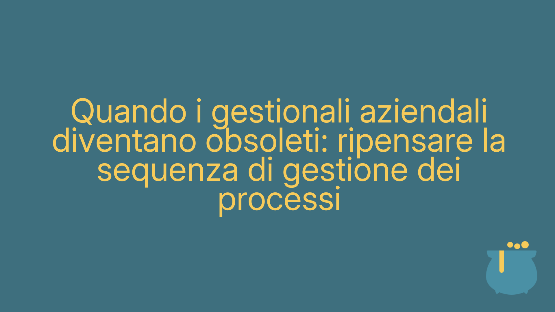 Quando i gestionali aziendali diventano obsoleti: ripensare la sequenza di gestione dei processi