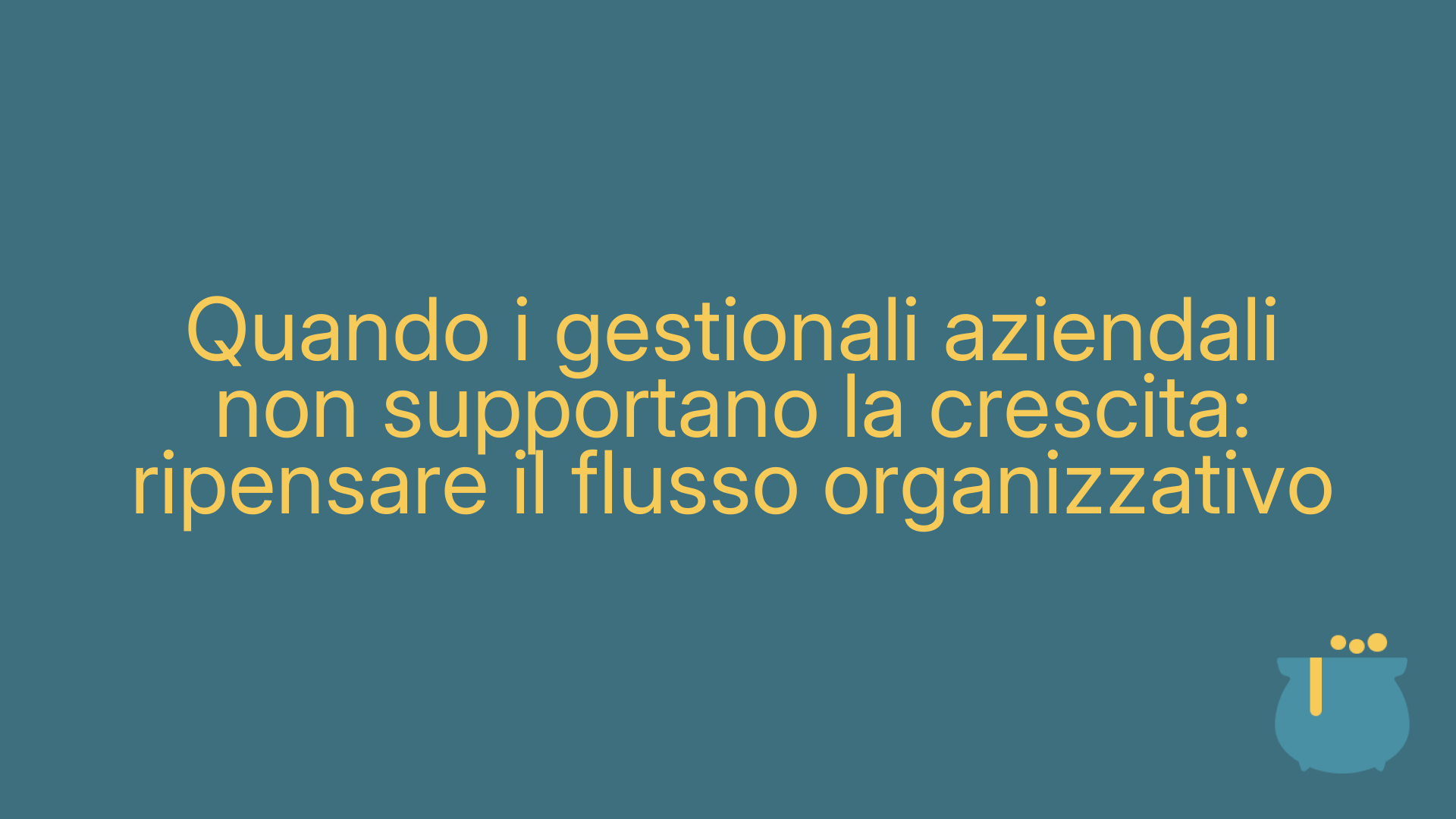 Quando i gestionali aziendali non supportano la crescita: ripensare il flusso organizzativo