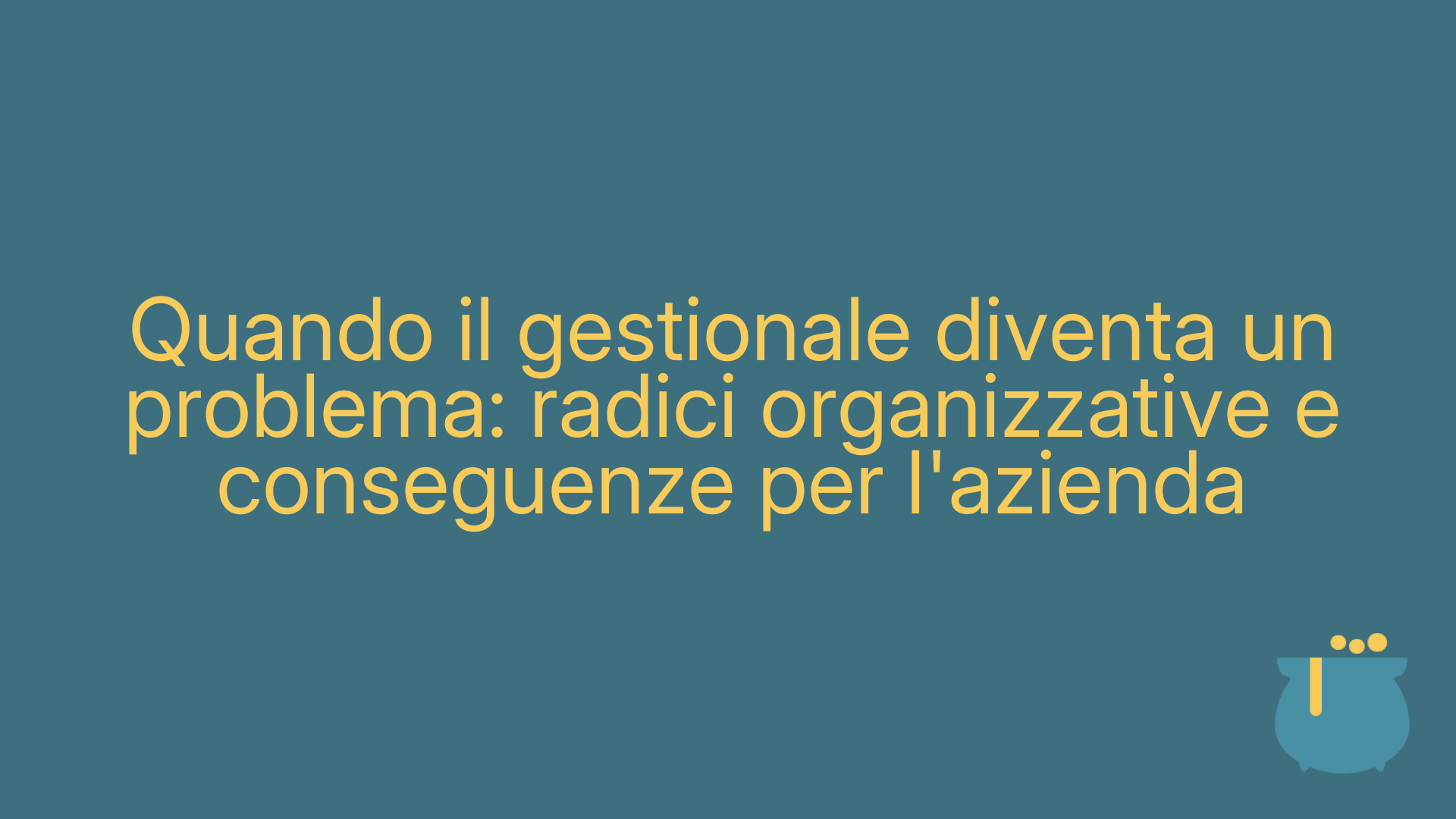 Quando il gestionale diventa un problema: radici organizzative e conseguenze per l'azienda