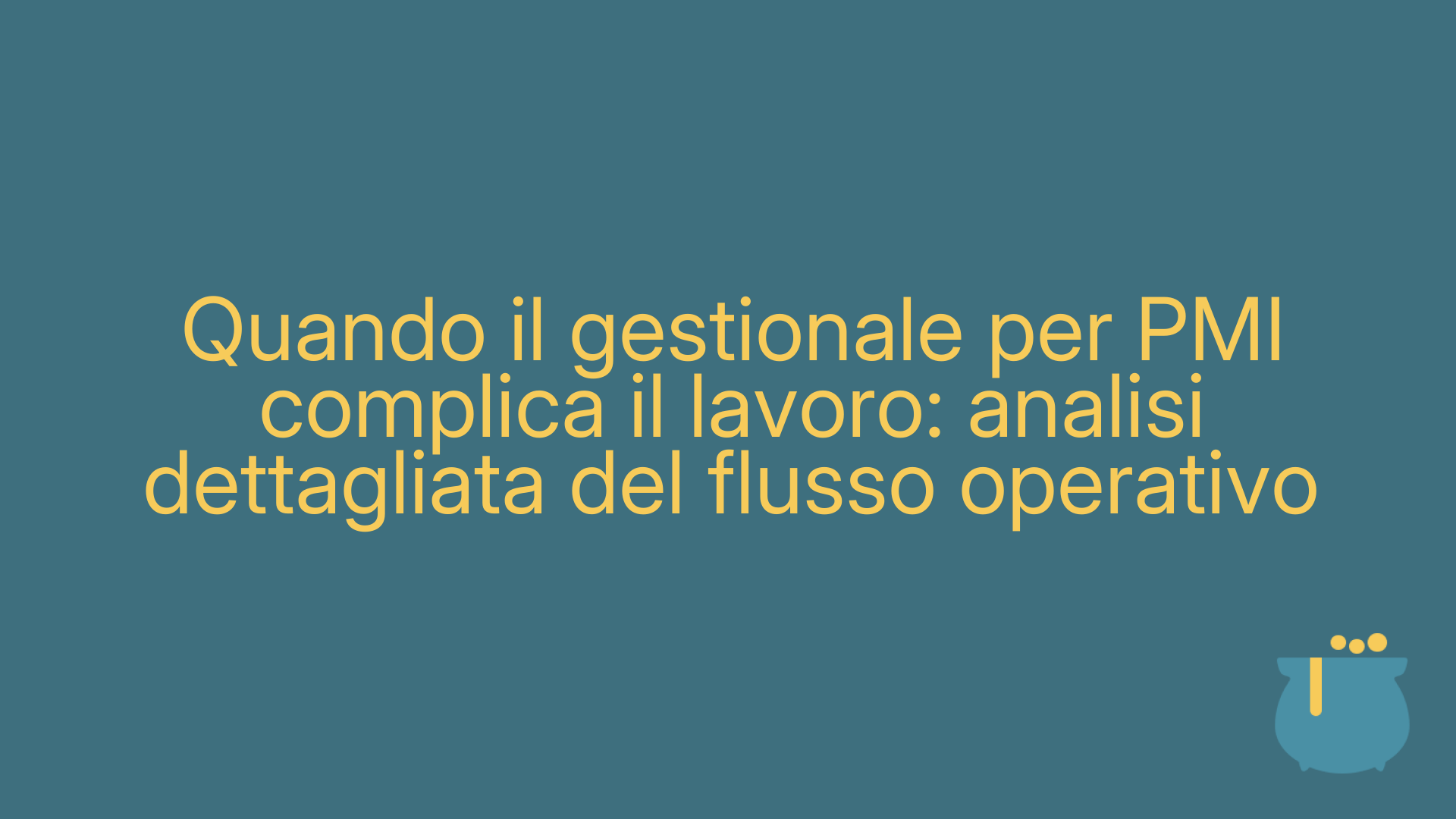 Quando il gestionale per PMI complica il lavoro: analisi dettagliata del flusso operativo