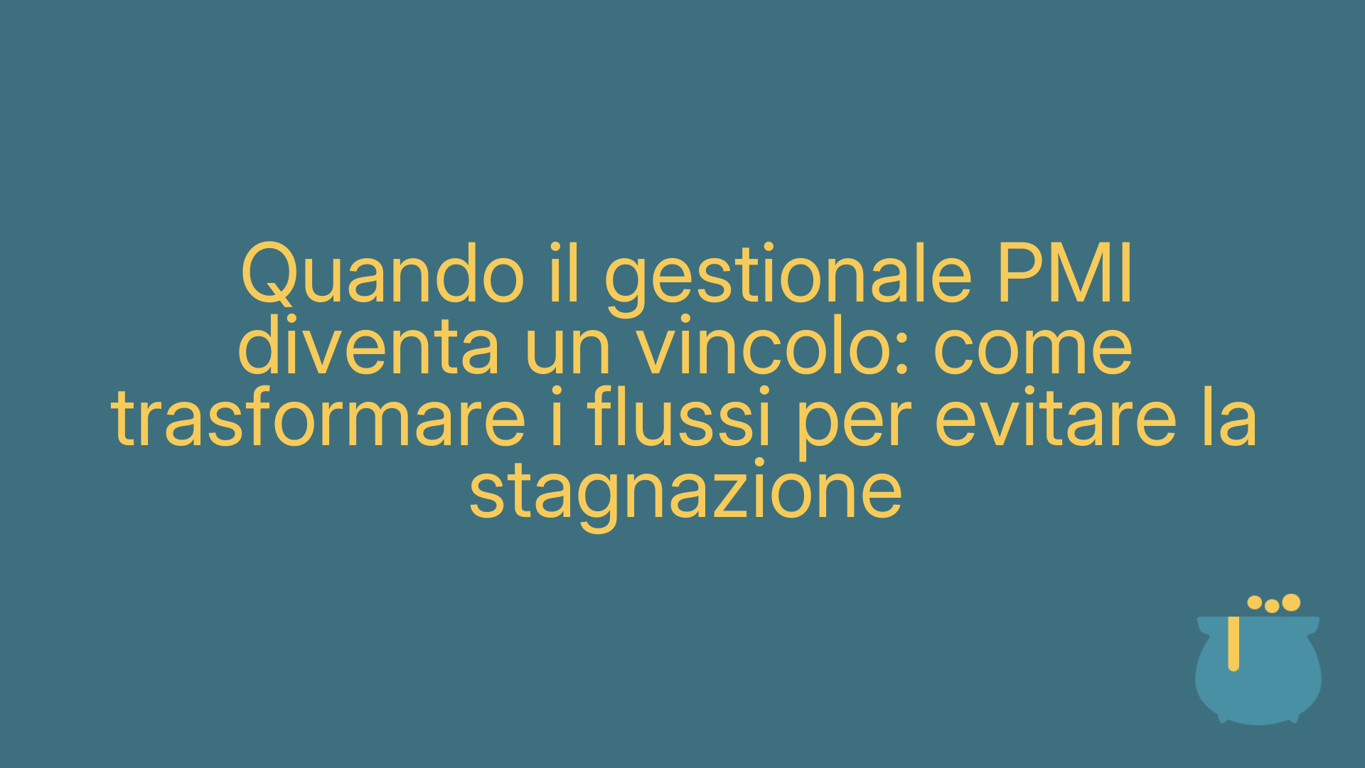 Quando il gestionale PMI diventa un vincolo: come trasformare i flussi per evitare la stagnazione
