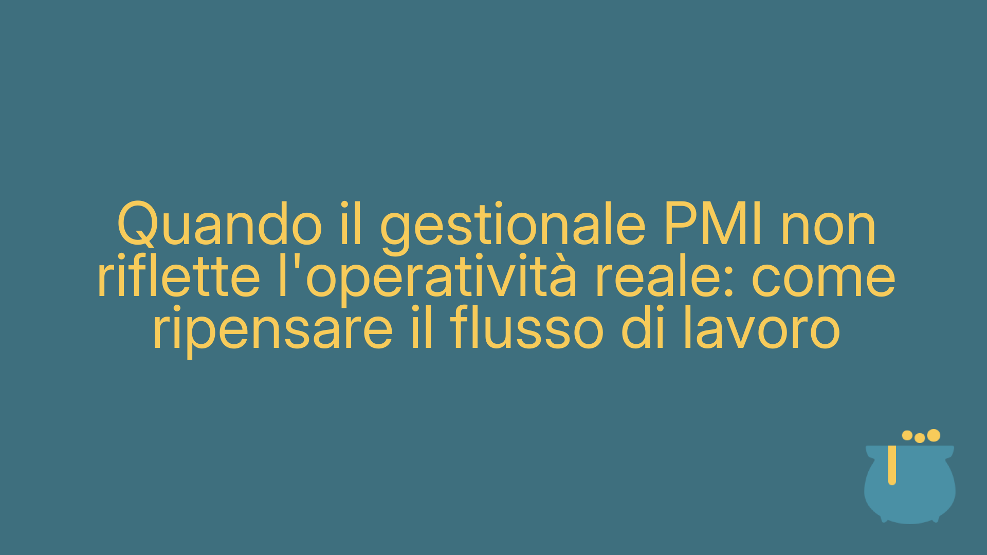 Quando il gestionale PMI non riflette l'operatività reale: come ripensare il flusso di lavoro