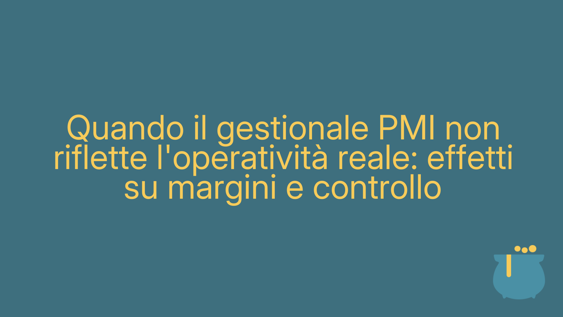 Quando il gestionale PMI non riflette l'operatività reale: effetti su margini e controllo