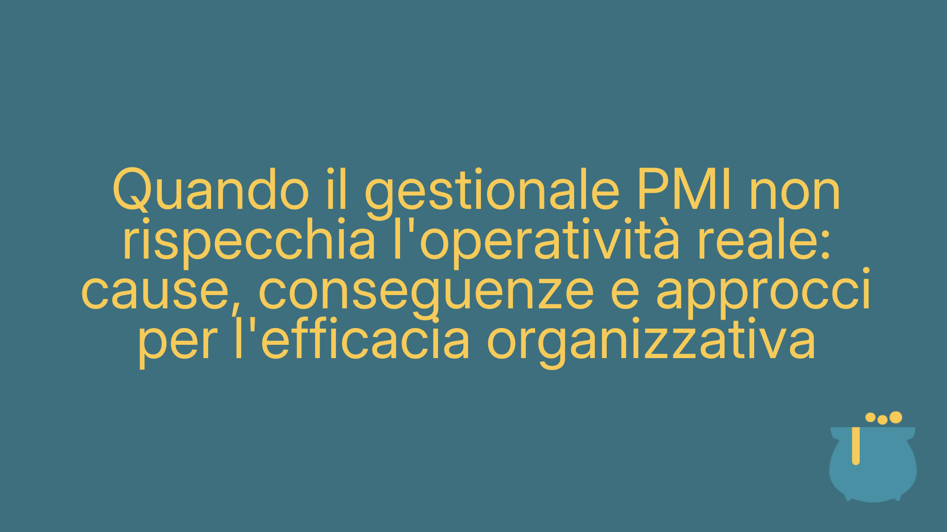 Quando il gestionale PMI non rispecchia l'operatività reale: cause, conseguenze e approcci per l'efficacia organizzativa