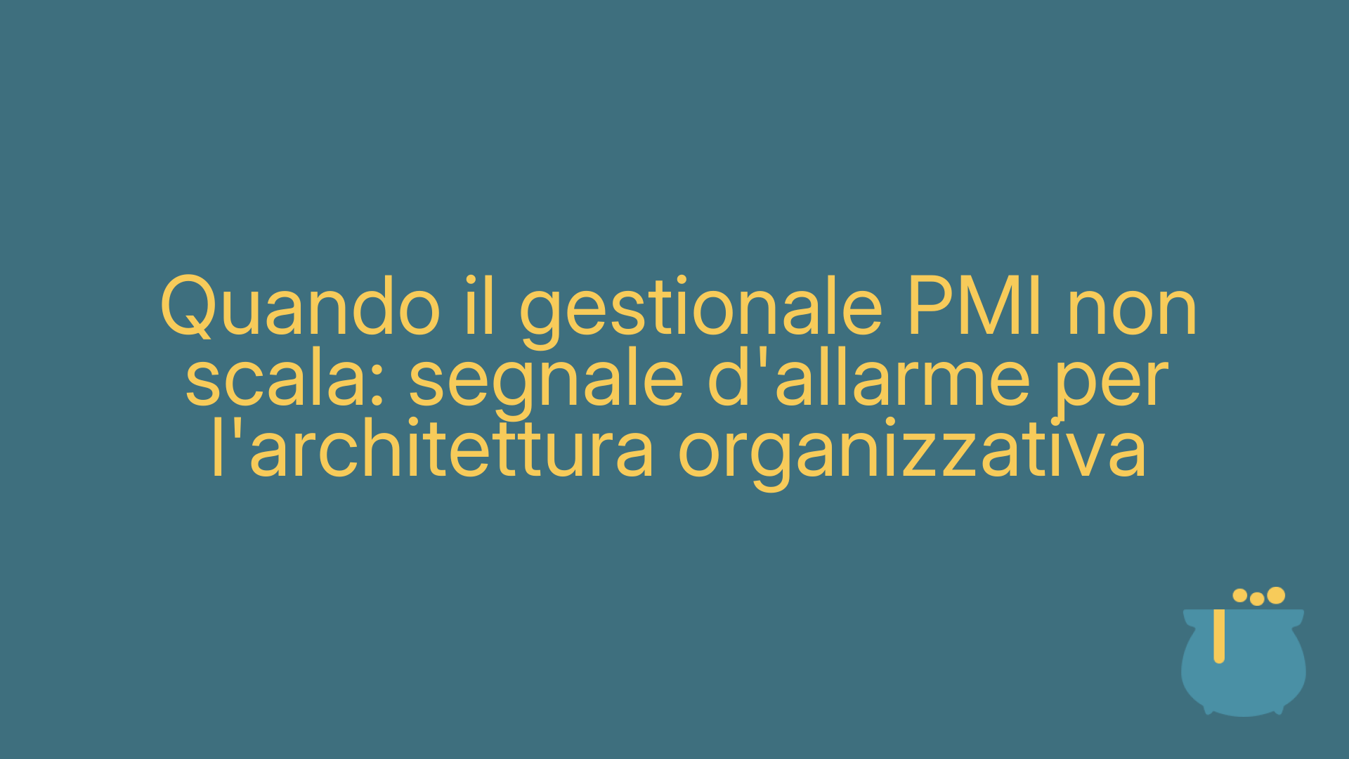 Quando il gestionale PMI non scala: segnale d'allarme per l'architettura organizzativa