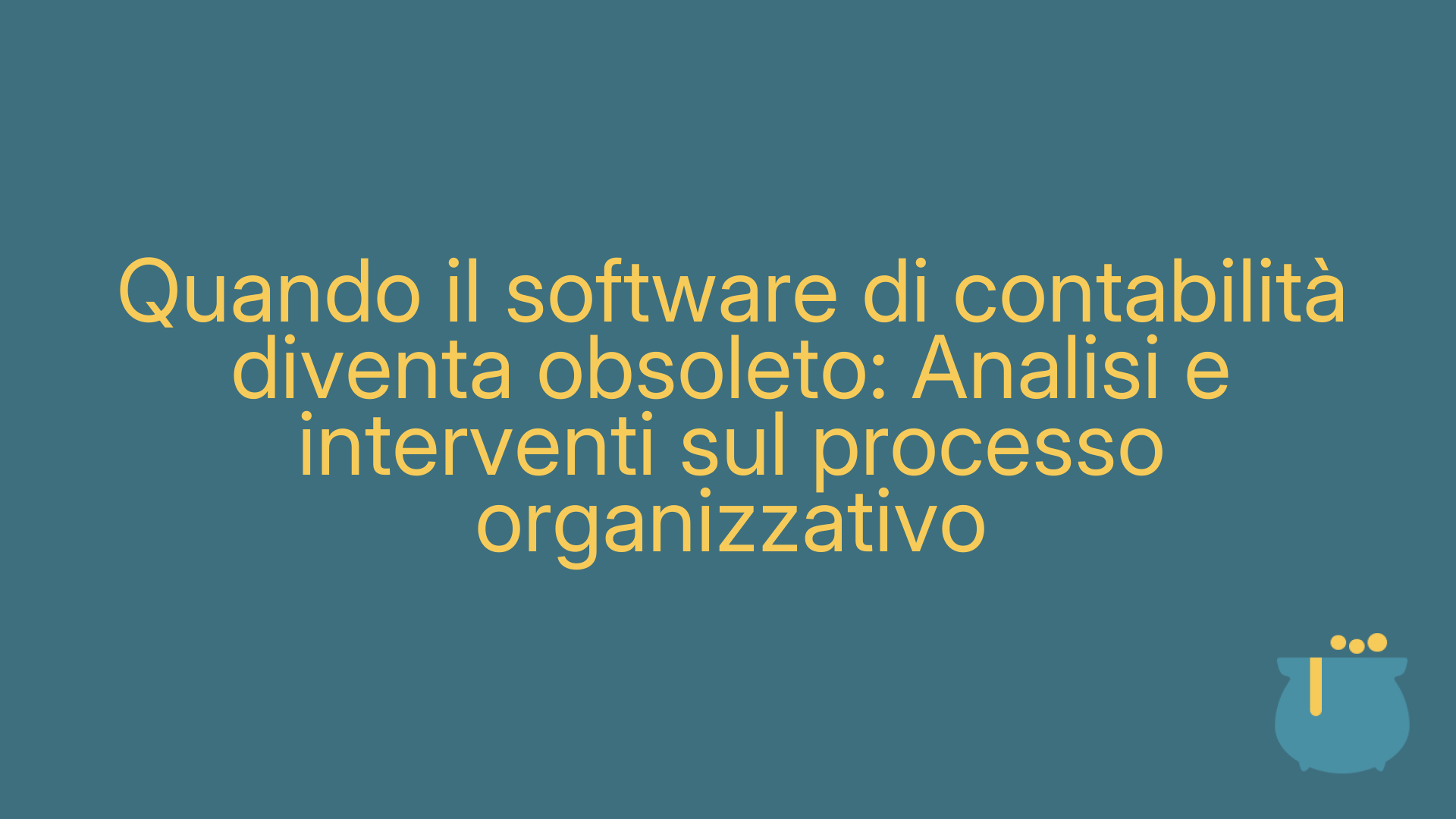 Quando il software di contabilità diventa obsoleto: Analisi e interventi sul processo organizzativo
