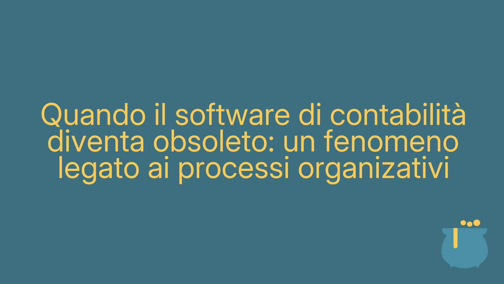 Quando il software di contabilità diventa obsoleto: un fenomeno legato ai processi organizativi