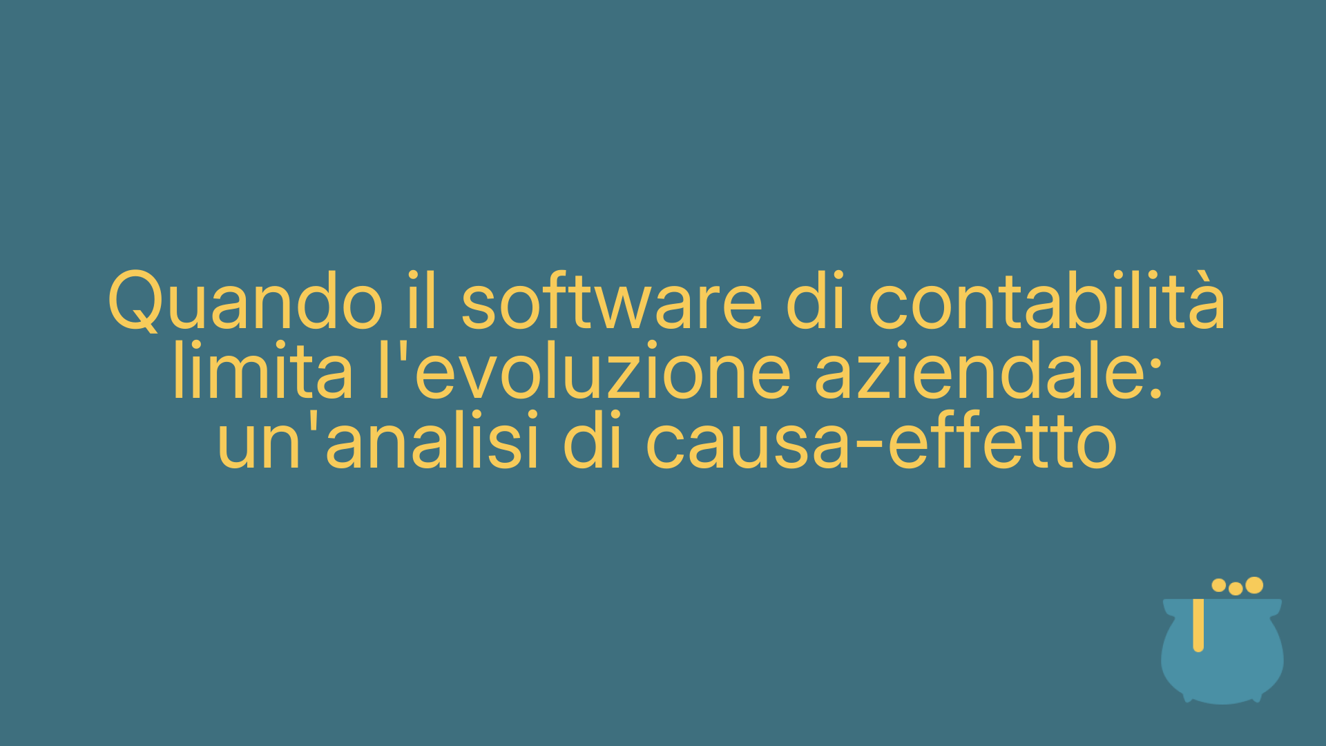 Quando il software di contabilità limita l'evoluzione aziendale: un'analisi di causa-effetto
