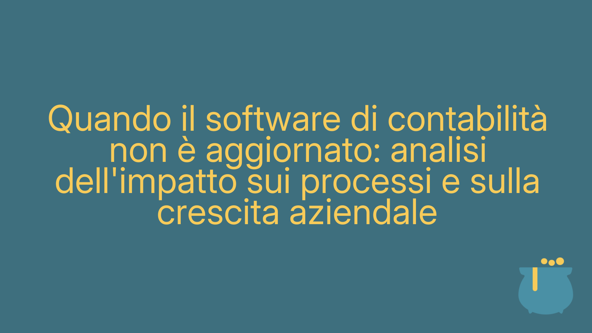 Quando il software di contabilità non è aggiornato: analisi dell'impatto sui processi e sulla crescita aziendale