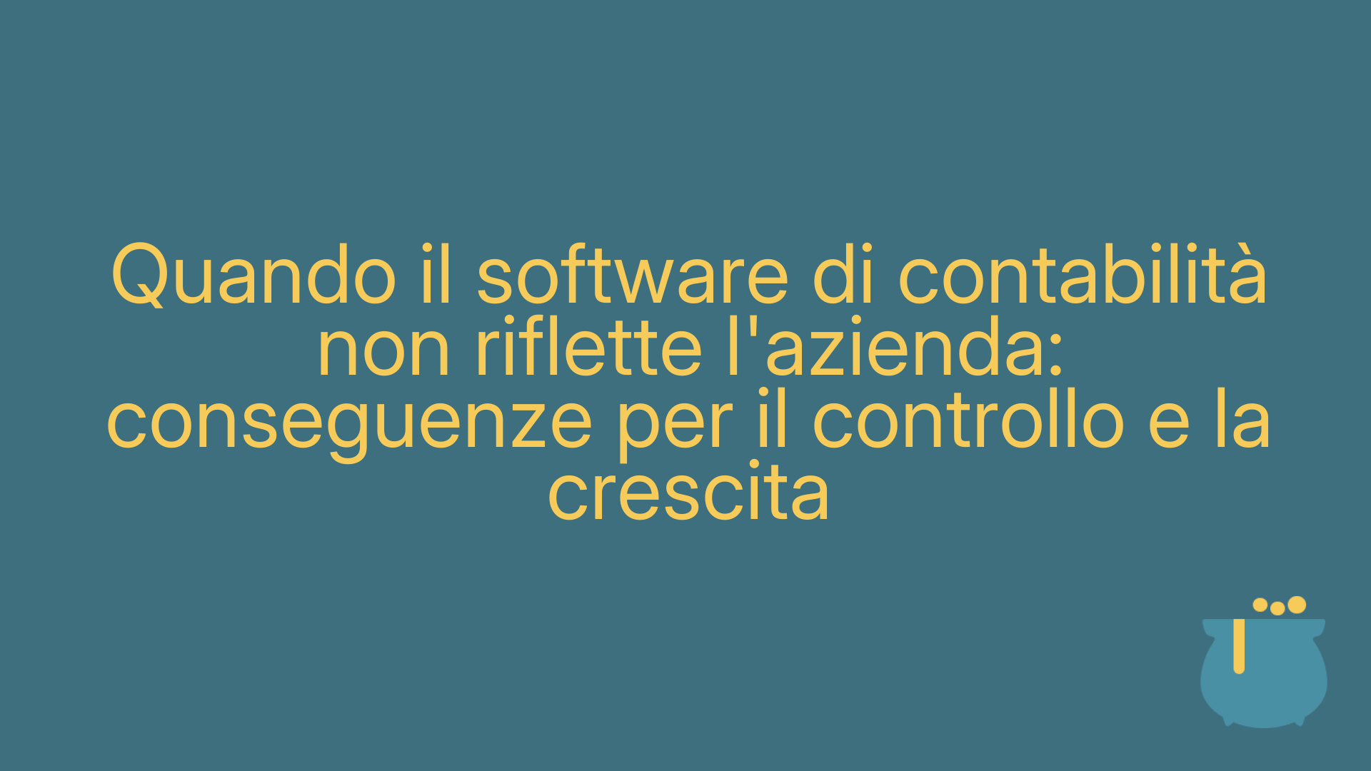 Quando il software di contabilità non riflette l'azienda: conseguenze per il controllo e la crescita