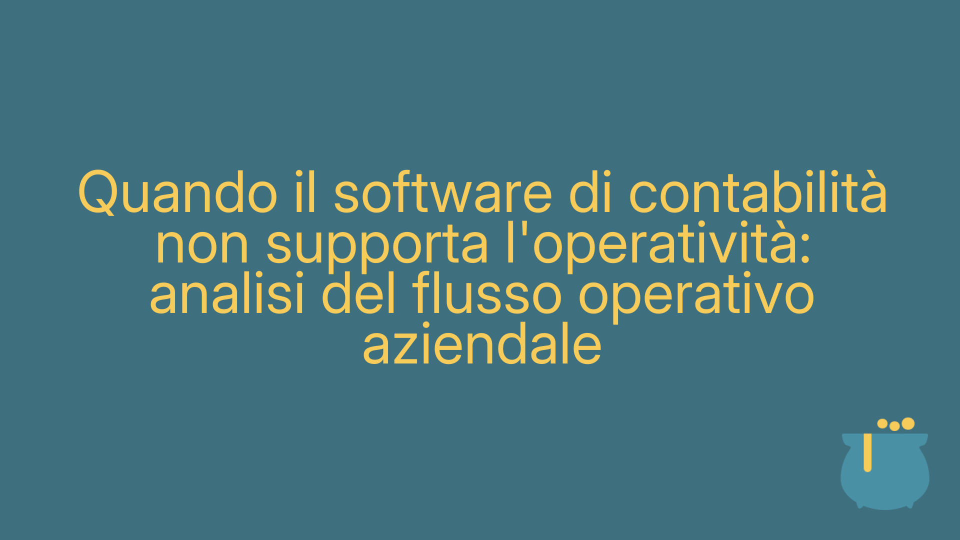 Quando il software di contabilità non supporta l'operatività: analisi del flusso operativo aziendale