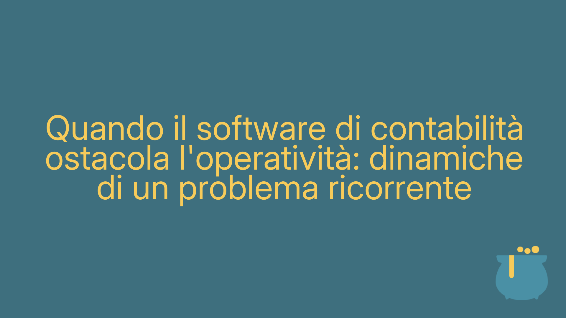 Quando il software di contabilità ostacola l'operatività: dinamiche di un problema ricorrente