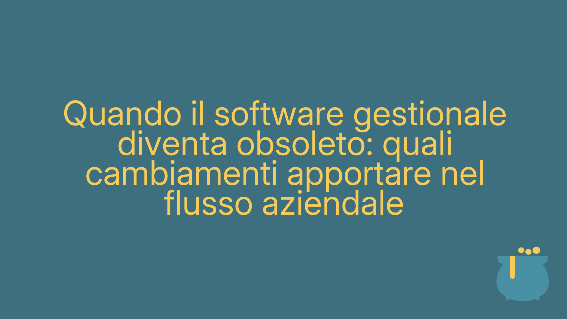 Quando il software gestionale diventa obsoleto: quali cambiamenti apportare nel flusso aziendale