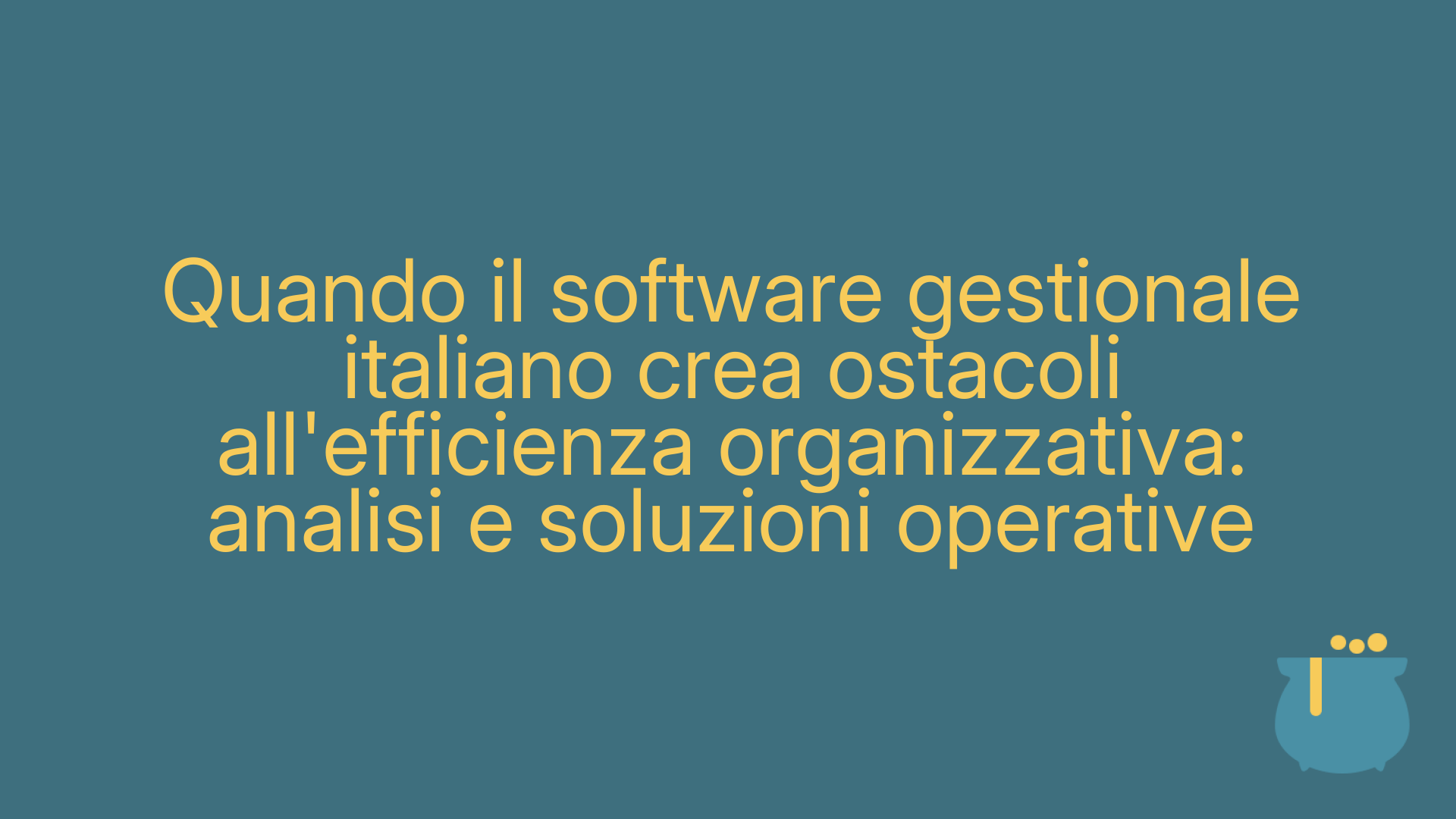 Quando il software gestionale italiano crea ostacoli all'efficienza organizzativa: analisi e soluzioni operative