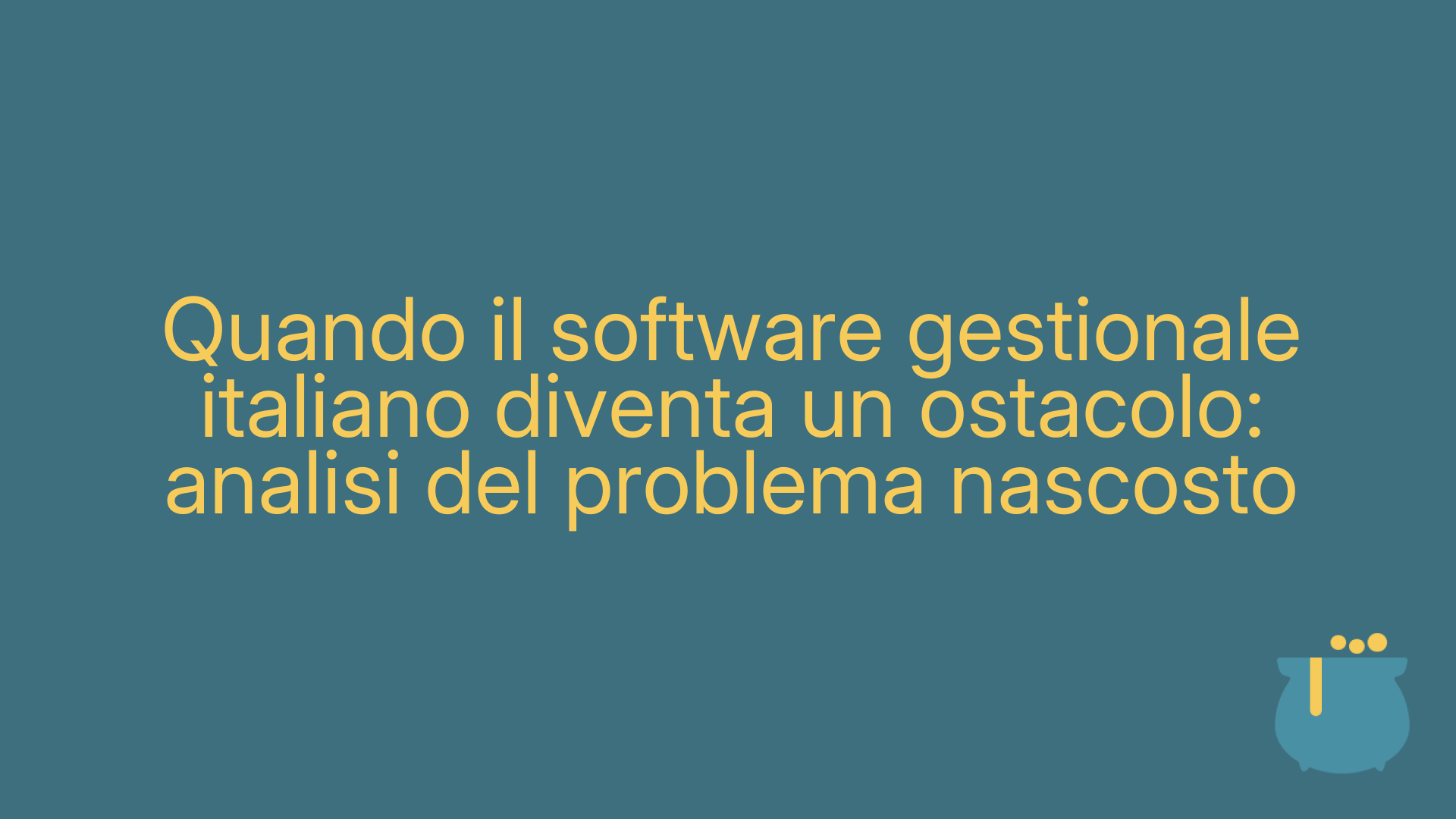 Quando il software gestionale italiano diventa un ostacolo: analisi del problema nascosto