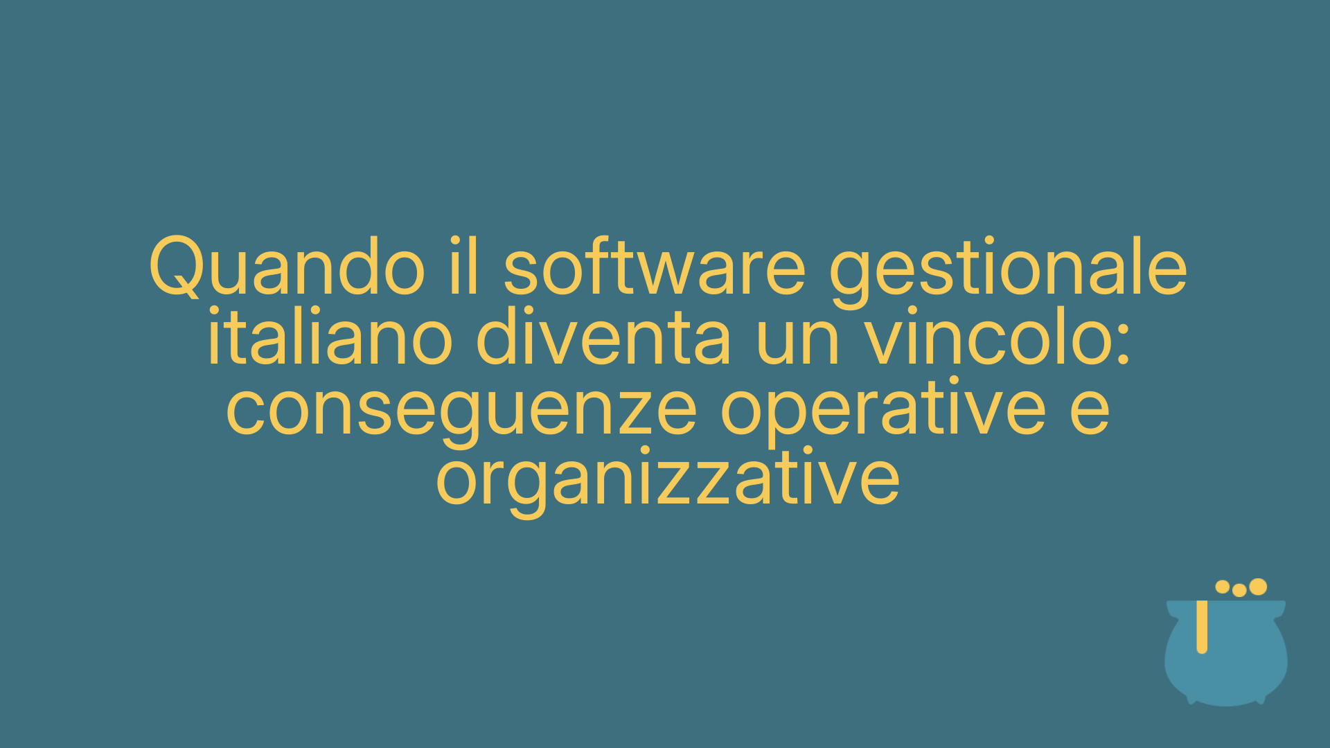 Quando il software gestionale italiano diventa un vincolo: conseguenze operative e organizzative