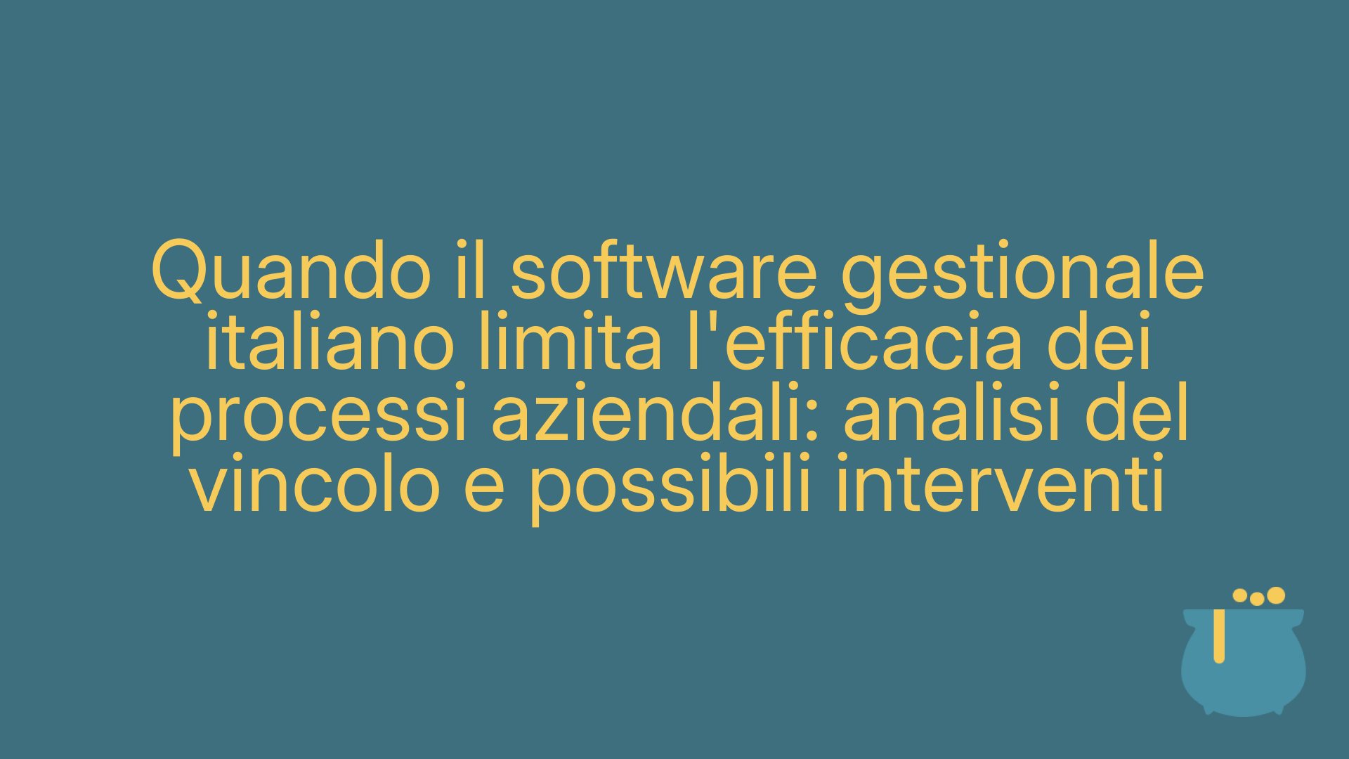 Quando il software gestionale italiano limita l'efficacia dei processi aziendali: analisi del vincolo e possibili interventi